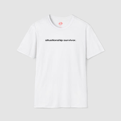 "Situationship Survivor." | Text Only | T-Shirt