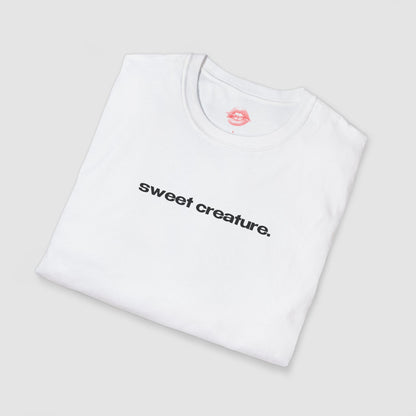 "Sweet Creature." | Text Only | T-Shirt