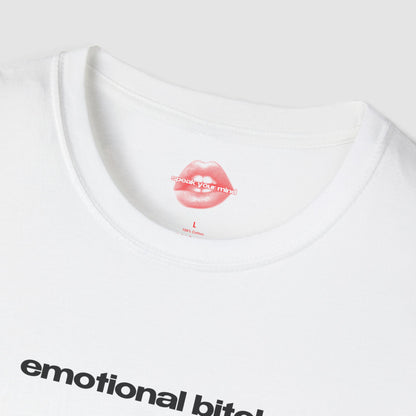 "Emotional Bitch." | Text Only | T-Shirt