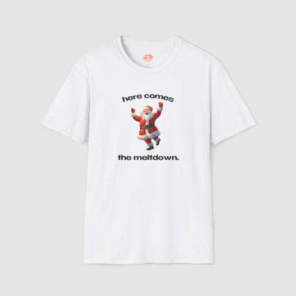 "Here Comes The Meltdown." | Cheering Santa | T-Shirt