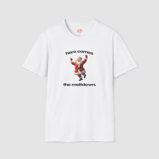 "Here Comes The Meltdown." | Cheering Santa | T-Shirt
