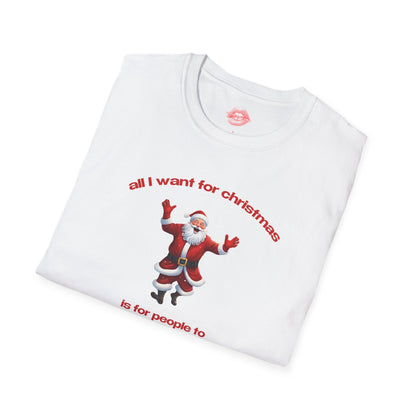 "All I Want For Christmas Is For People To Leave Me Alone." | Dancing Santa | T-Shirt