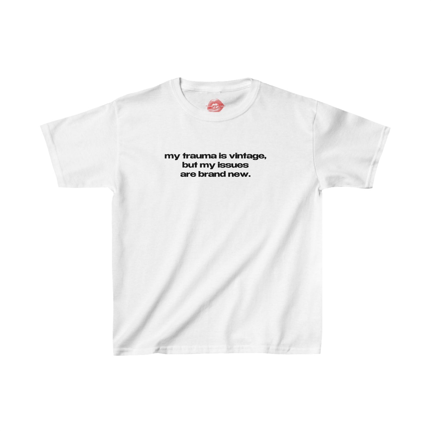 "My Trauma Is Vintage, But My Issues Are Brand New." | Text Only | Baby Tee