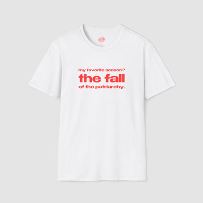 "My Favorite Season? The Fall Of The Patriarchy." | Text Only | T-Shirt