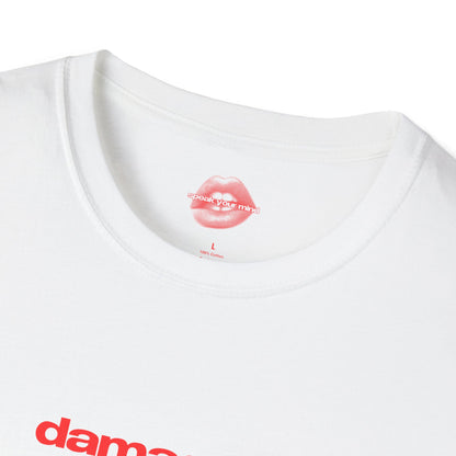 "Damaged, But In A Hot Way." | Text Only | T-Shirt