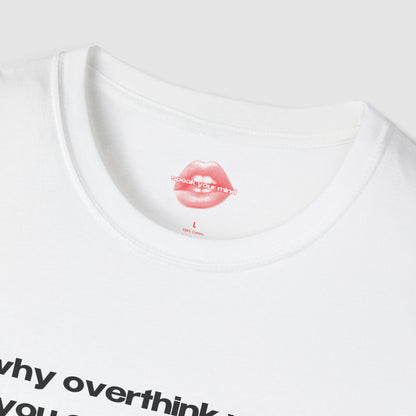 "Why Overthink When You Can Overtrain." | Text Only | T-Shirt