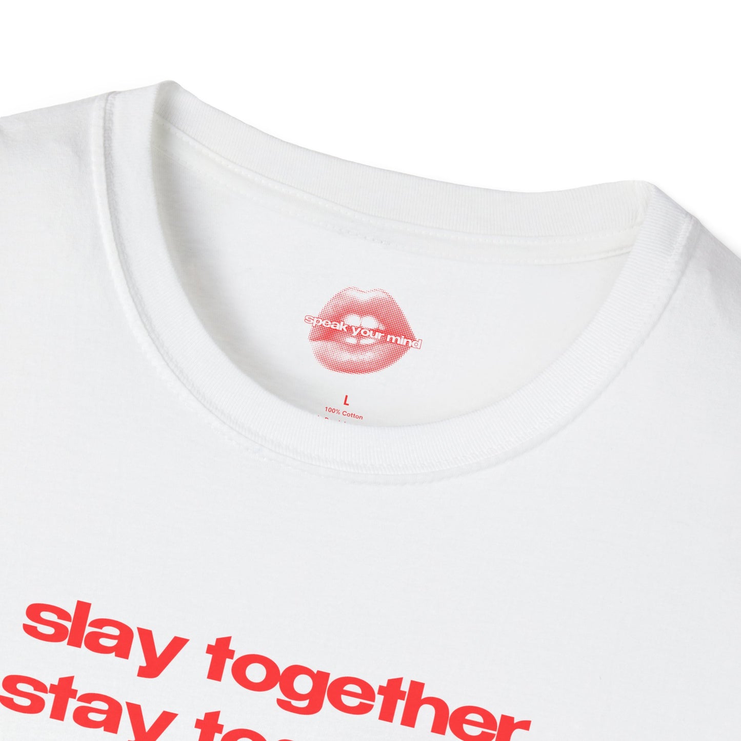 ”Slay Together Stay Together” | Text Only | T-Shirt