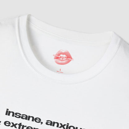 "Insane, Anxious & Extremely Horny." | Text Only | T-Shirt