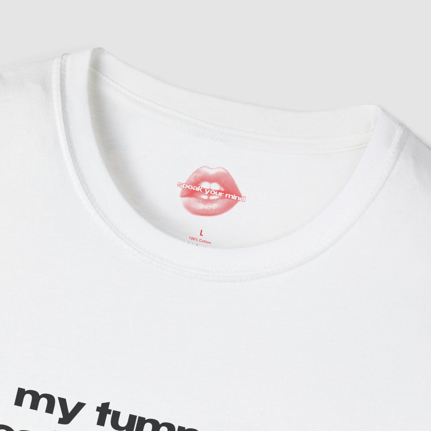 "My Tummy Is Most Likely Hurting." | Text Only | T-Shirt