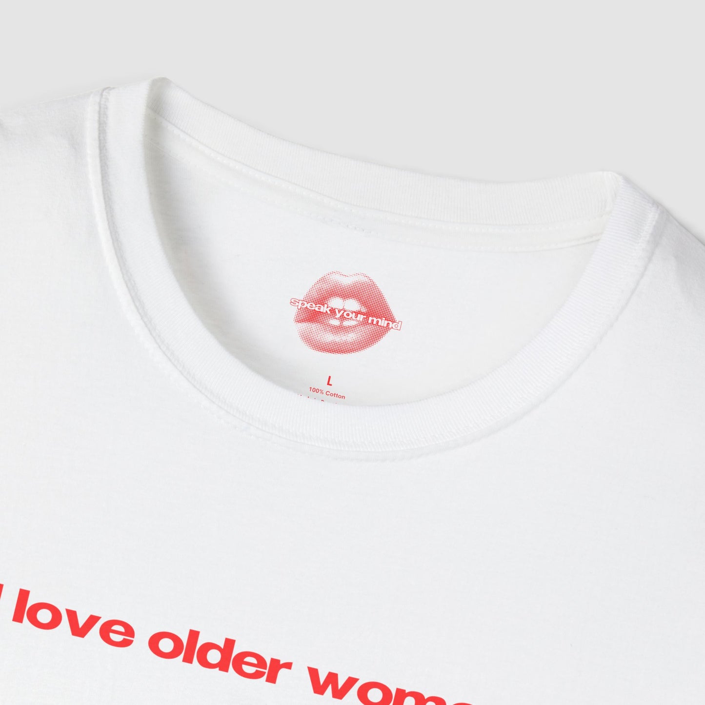 "I Love Older Women." | Text Only | T-Shirt