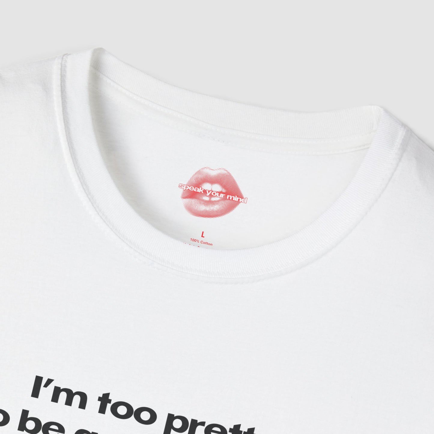 "I'm Too Pretty To Be Good At Math." | Text Only | T-Shirt