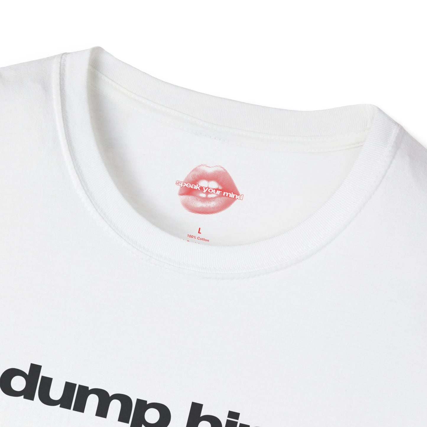 "Dump Him." | Text Only | T-Shirt