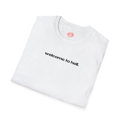 "Welcome To Hell." | Text Only | T-Shirt