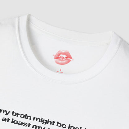 "My Brain Might Be Lacking, But At Least My Ass Is Packing." | Text Only | T-Shirt