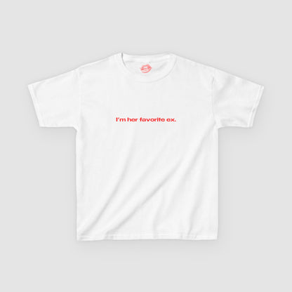 "I'm Her Favorite Ex." | Text Only | Baby Tee