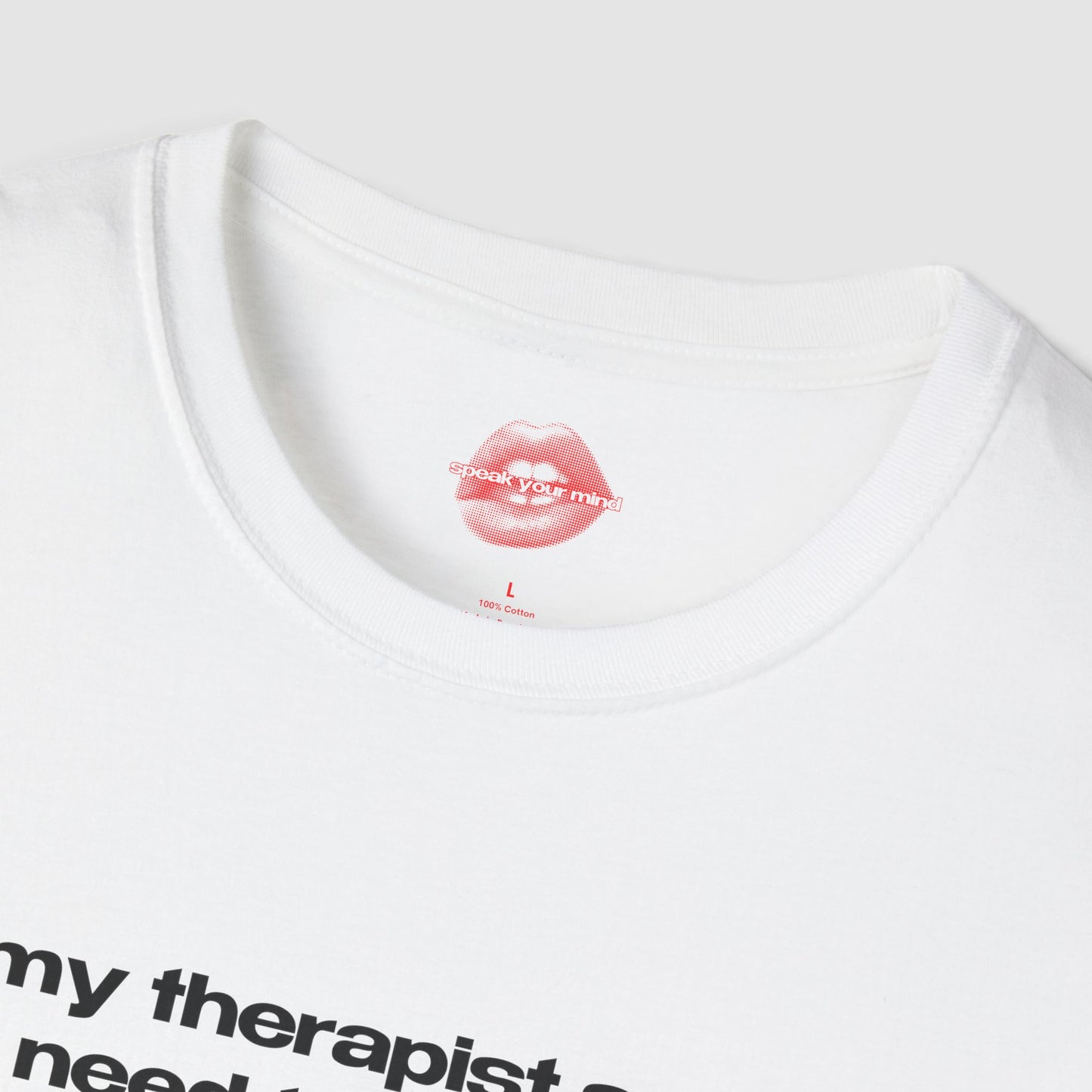 "My Therapist Says I Need To Process, But I'm Just Here To Vibe." | Text Only | T-Shirt