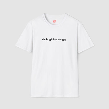 "Rich Girl Energy." | Text Only | T-Shirt