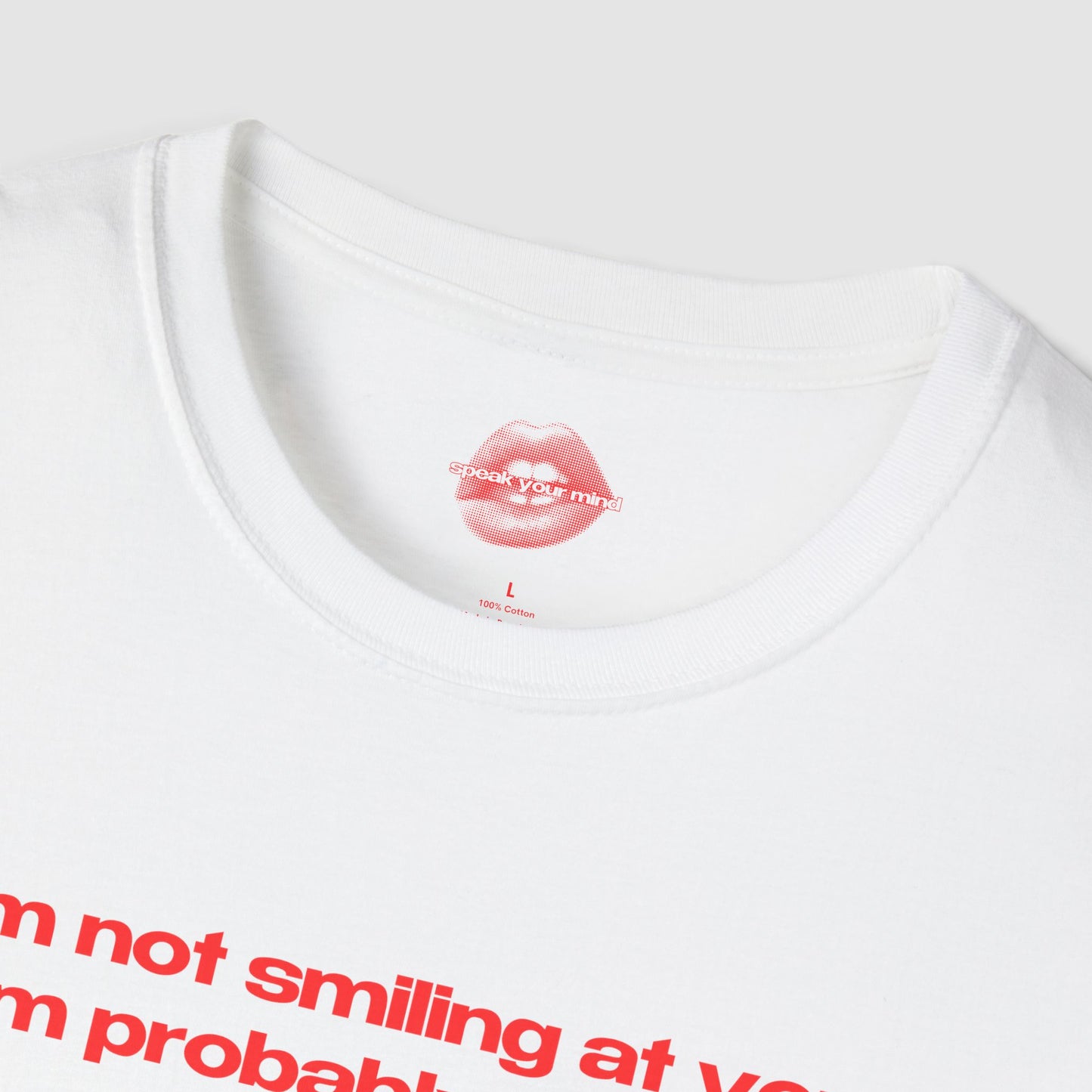 "I'm Not Smiling At You, I'm Probably Looking At A Dog." | Text Only | T-Shirt