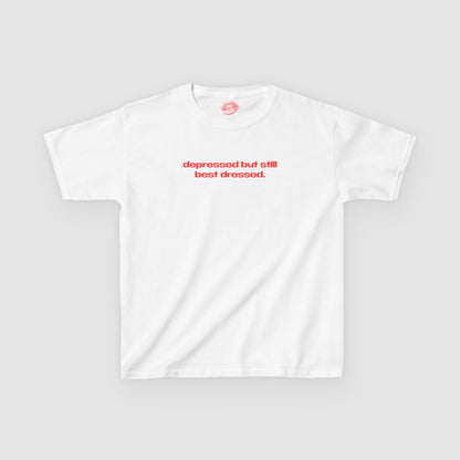 "Depressed But Still Best Dressed." | Text Only | Baby Tee