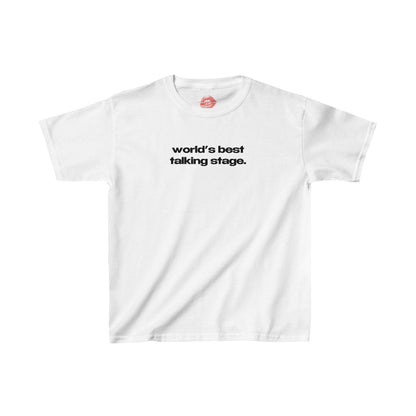 "World's Best Talking Stage." | Text Only | Baby Tee