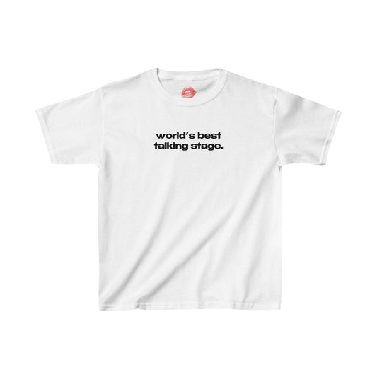 "World's Best Talking Stage." | Text Only | Baby Tee