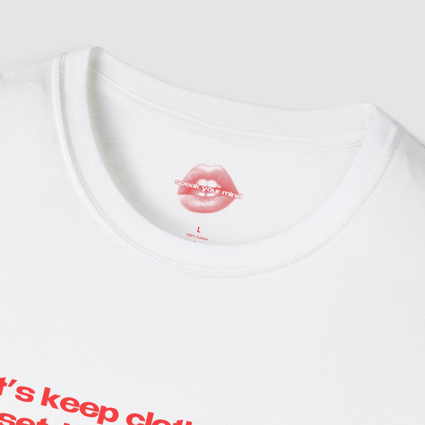 "Let's Keep Clothes In The Closet, Instead Of People." | Text Only | T-Shirt