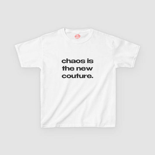 "Chaos Is The New Couture." | Text Only | Baby Tee