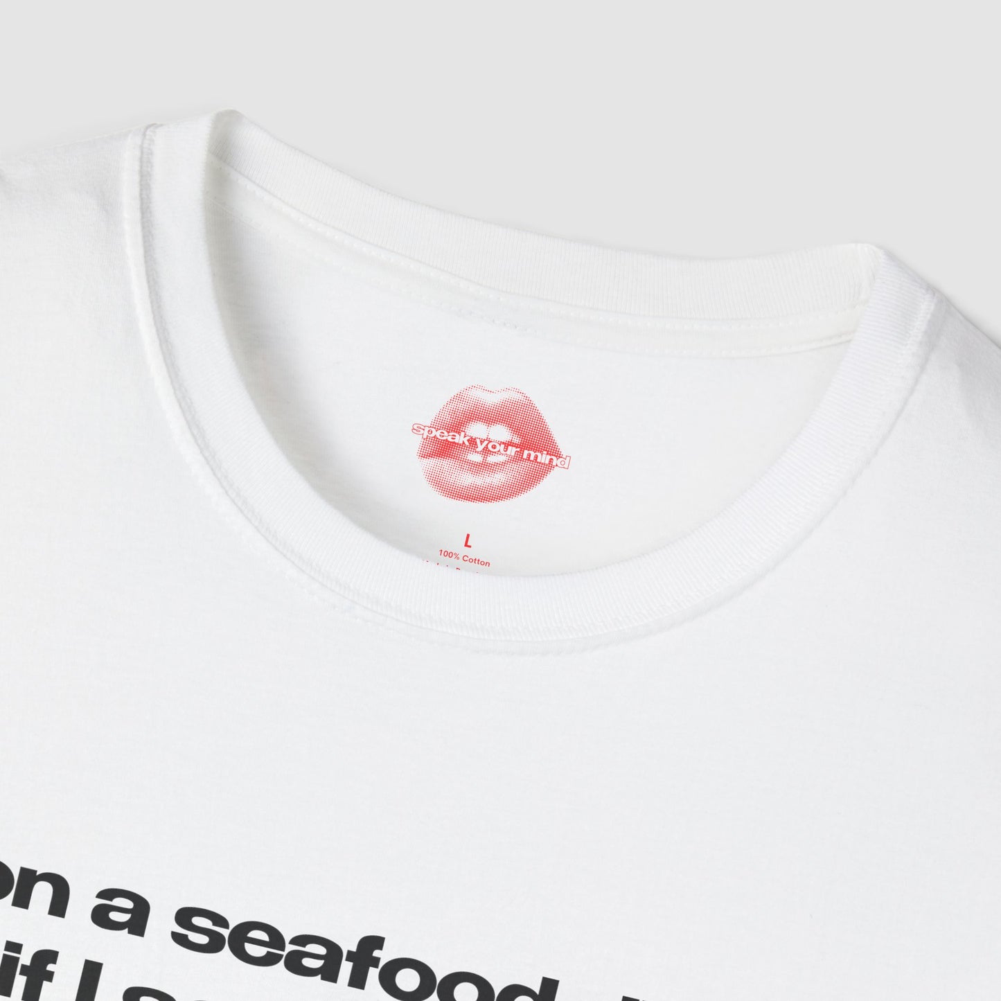 "On A Seafood Diet, If I See It I Eat It." | Text Only | T-Shirt
