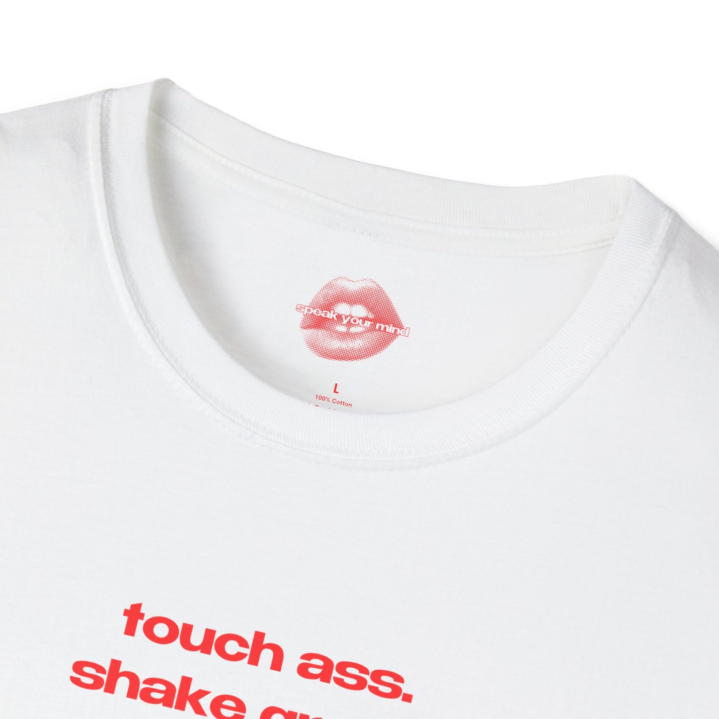 "Touch Ass. Shake Grass." | Text Only | T-Shirt