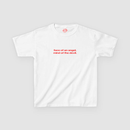 "Face Of An Angel, Mind Of The Devil." | Text Only | Baby Tee