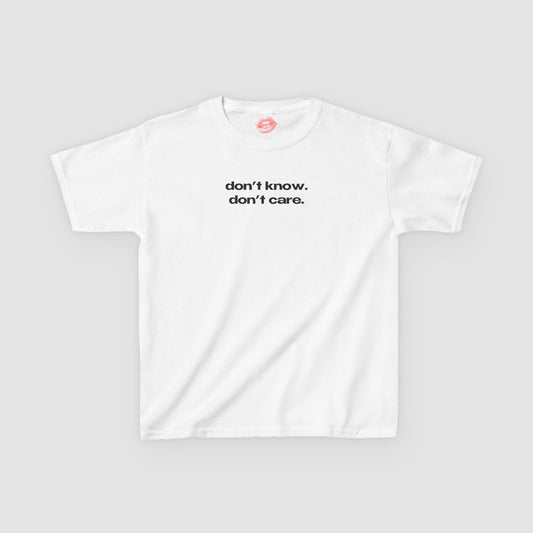 "Don't Know. Don't Care." | Text Only | Baby Tee