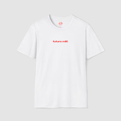 "Future Milf." | Text Only | T-Shirt