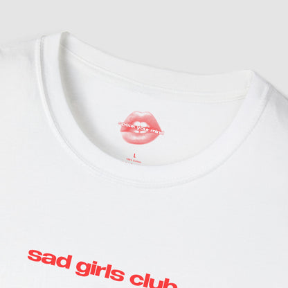 "Sad Girls Club." | Text Only | T-Shirt
