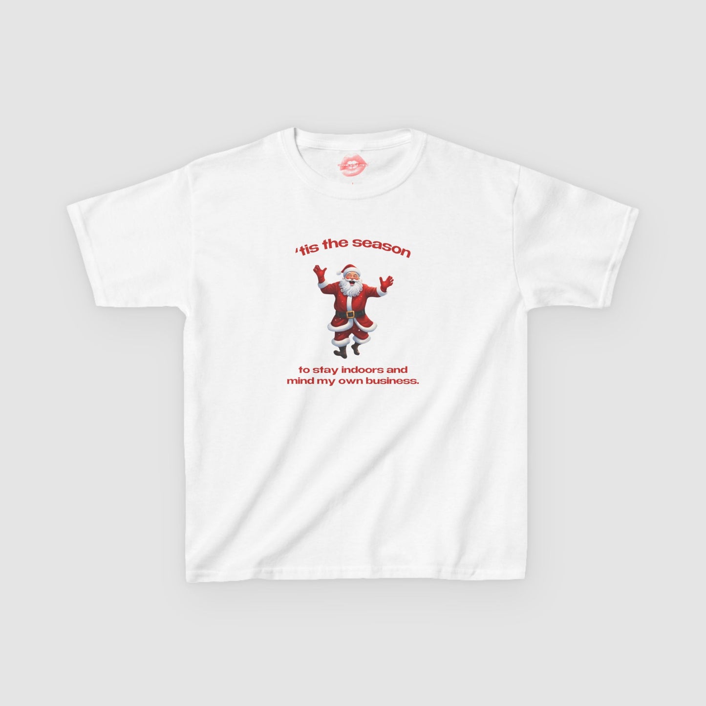 "'Tis The Season To Stay Indoors And Mind My Own Business." | Dancing Santa | Baby Tee