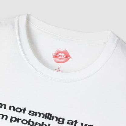 "I'm Not Smiling At You, I'm Probably Looking At A Dog." | Text Only | T-Shirt