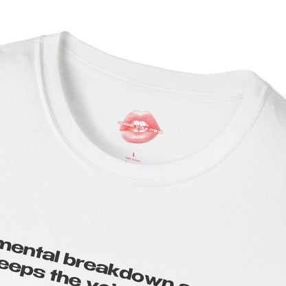 "A Mental Breakdown A Day Keeps The Voices Away." | Text Only | T-Shirt