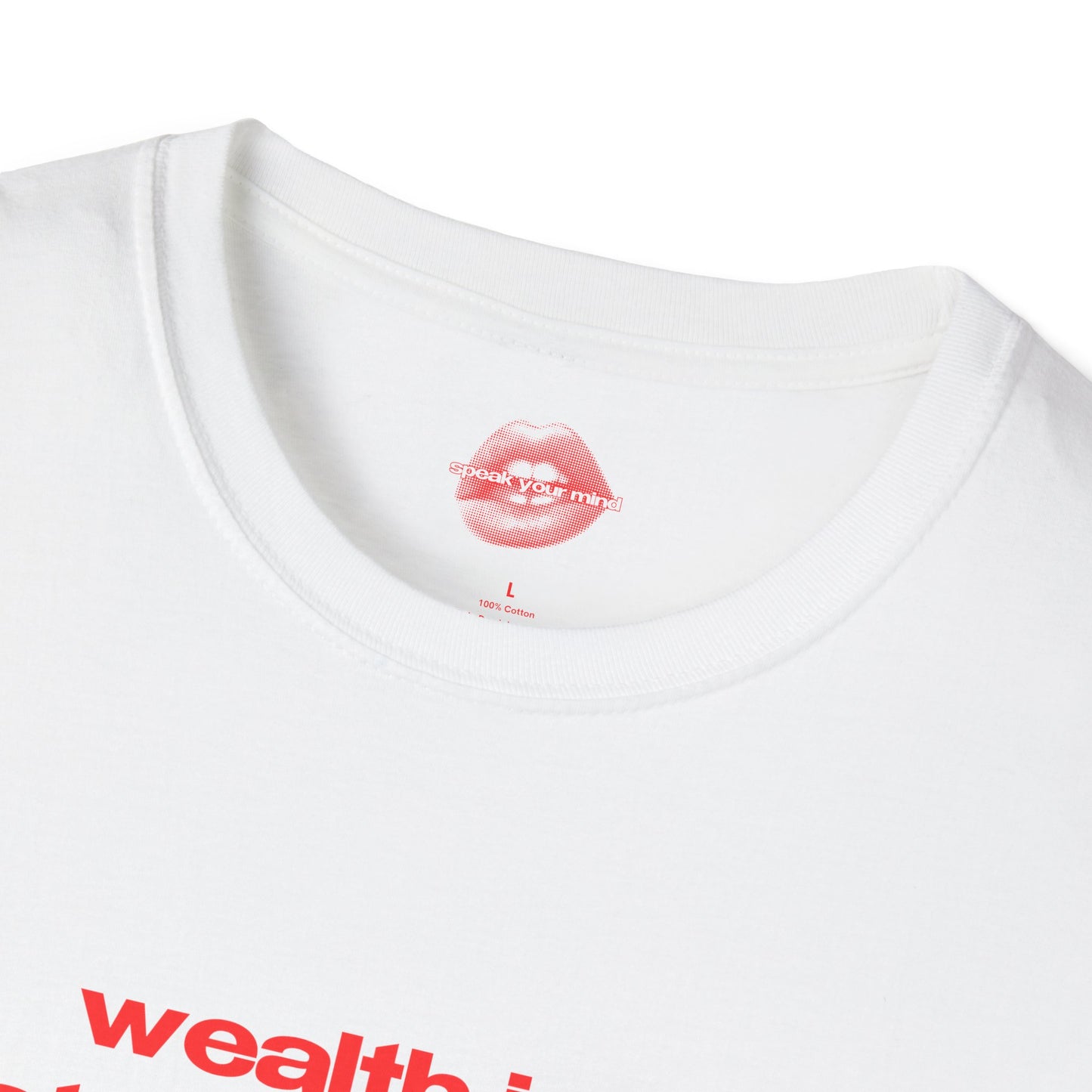 "Wealth Is A State Of Mind." | Text Only | T-Shirt