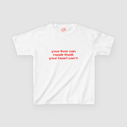 "Your Liver Can Repair Itself, Your Heart Can't. Less Love More Shots." | Text Only | Baby Tee