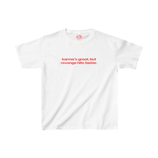 "Karma's Great, But Revenge Hits Faster." | Text Only | Baby Tee