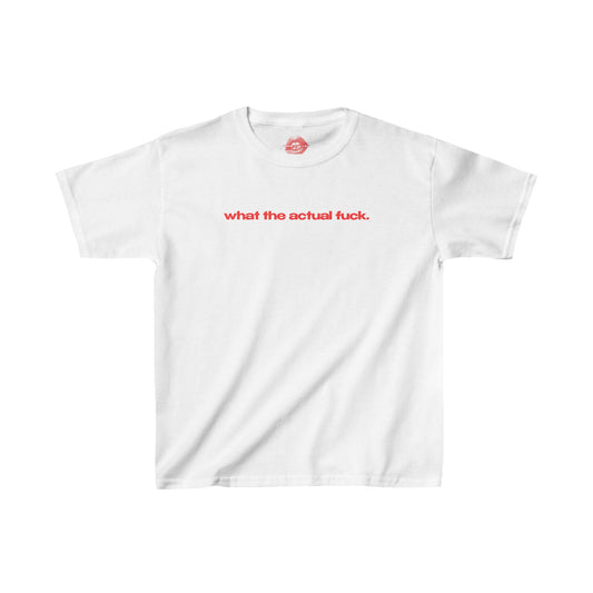 "What The Actual Fuck." | Text Only | Baby Tee