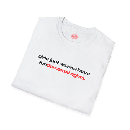 "Girls Just Wanna Have Fundamental Rights." | Text Only | T-Shirt