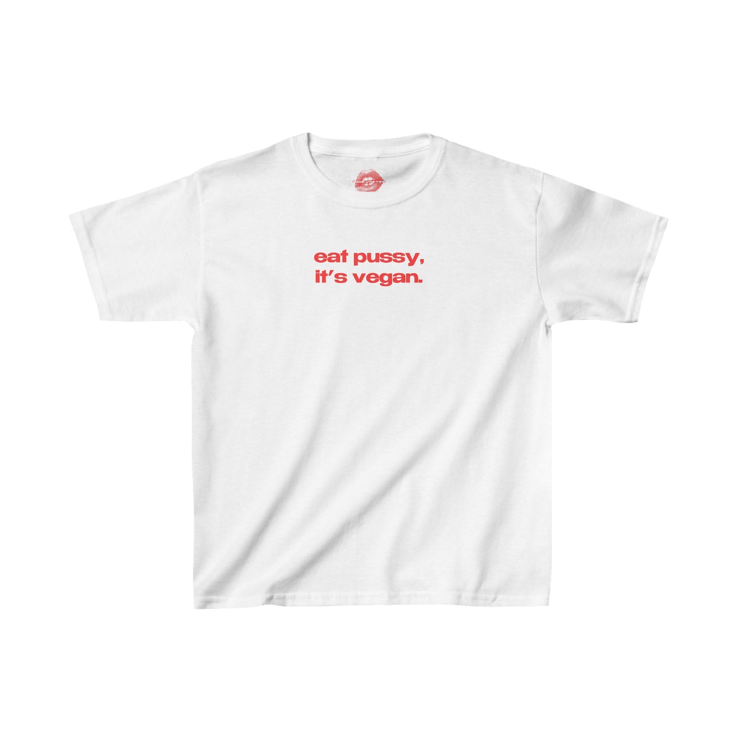 "Eat Pussy, It's Vegan." | Text Only | Baby Tee