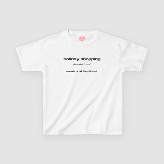 "Holiday Shopping - Survival Of The Fittest." | Text Only | Baby Tee