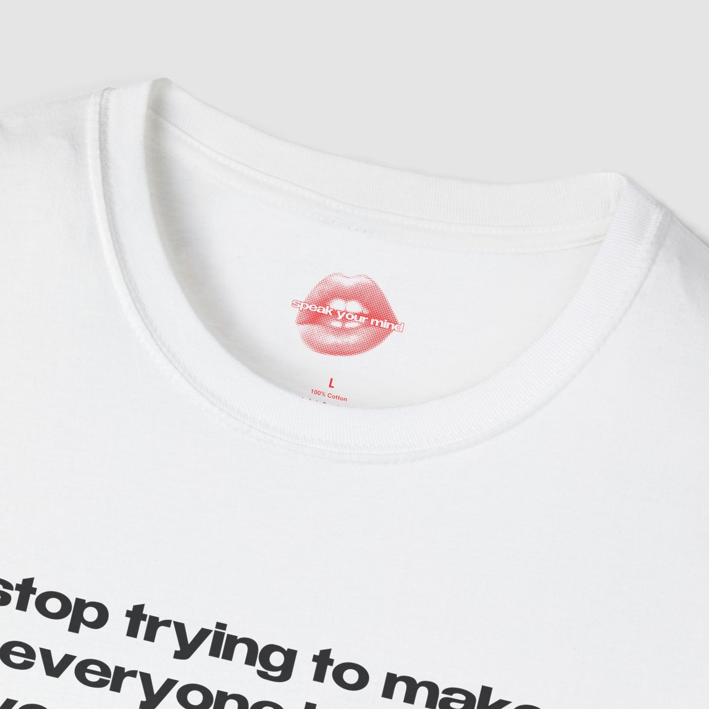 "Stop Trying To Make Everyone Happy, You're Not Tequila." | Text Only | T-Shirt