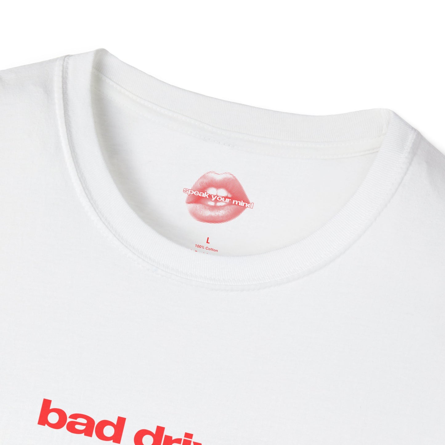 "Bad Driver." | Text Only | T-Shirt