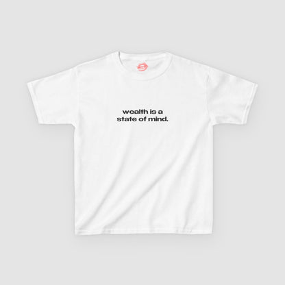 "Wealth Is A State Of Mind." | Text Only | Baby Tee