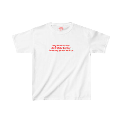 "My Boobs Are Definitely Better Than My Personality." | Text Only | Baby Tee