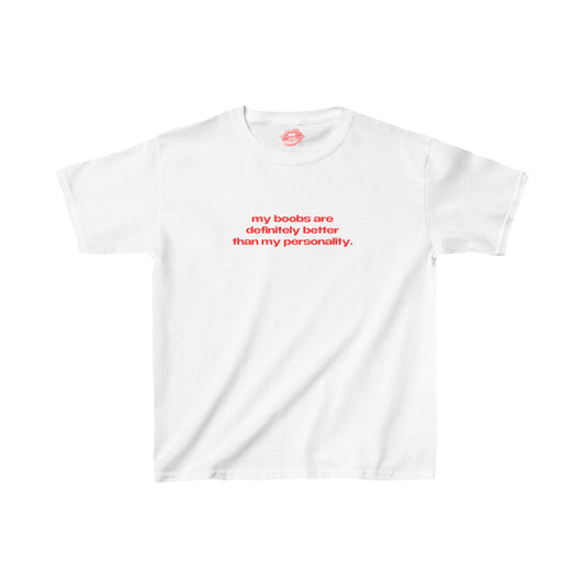 "My Boobs Are Definitely Better Than My Personality." | Text Only | Baby Tee