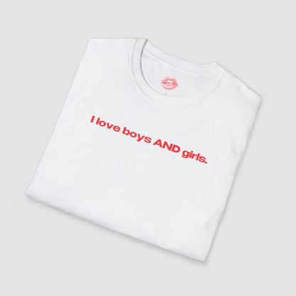 "I Love Boys And Girls." | Text Only | T-Shirt