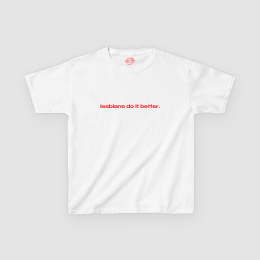 "Lesbians Do It Better." | Text Only | Baby Tee